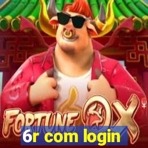 6r com login